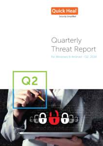 Security Simplified  Quarterly Threat Report for Windows & Android - Q2, 2014