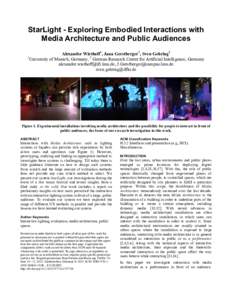 StarLight - Exploring Embodied Interactions with Media Architecture and Public Audiences 1 Alexander Wiethoff1, Jana Gerstberger1, Sven Gehring2 University of Munich, Germany, 2 German Research Center for Artificial Inte