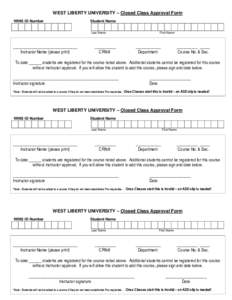 WEST LIBERTY UNIVERSITY – Closed Class Approval Form WINS ID Number Student Name Last Name