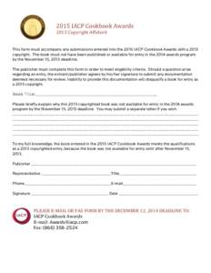   	
   2015	
  IACP	
  Cookbook	
  Awards	
   2013	
  Copyright	
  Affidavit	
  