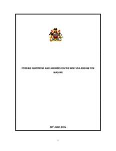 POSSIBLE QUESTIONS AND ANSWERS ON THE NEW VISA REGIME FOR MALAWI 30th JUNE, 