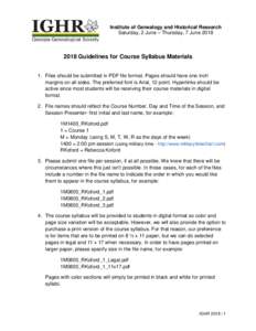 Institute of Genealogy and Historical Research Saturday, 2 June – Thursday, 7 JuneGuidelines for Course Syllabus Materials 1. Files should be submitted in PDF file format. Pages should have one inch margins 