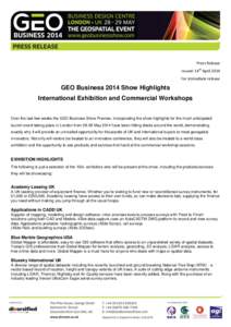 Press Release Issued: 14th April 2014 For immediate release GEO Business 2014 Show Highlights International Exhibition and Commercial Workshops