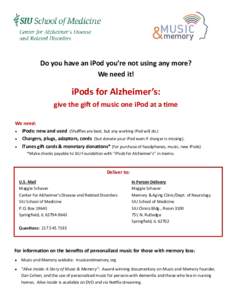 Do you have an iPod you’re not using any more?  We need it!    iPods for Alzheimer’s:  give the gi  of music one iPod at a  me