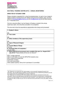 DOCTORAL TRAINING CENTRE (DTC) – ANNUAL MONITORING DIRECTOR OF STUDIES FORM Please complete a separate form, using the template below, for each of your research degree students including those who started during the la