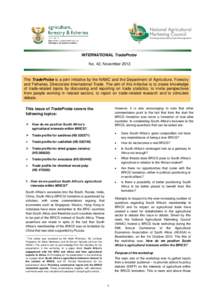 INTERNATIONAL TradeProbe No. 42, November 2012 The TradeProbe is a joint initiative by the NAMC and the Department of Agriculture, Forestry and Fisheries, Directorate International Trade. The aim of this initiative is to