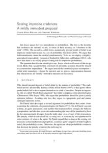 Scoring imprecise credences: A mildly immodest proposal C ONOR M AYO -W ILSON AND G REGORY W HEELER Forthcoming in Philosophy and Phenomenological Research  Jim Joyce argues for two amendments to probabilism. The first i