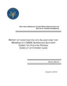 NATIONAL AERONAUTICS AND SPACE ADMINISTRATION OFFICE OF INSPECTOR GENERAL REPORT OF INVESTIGATION INTO ALLEGATIONS THAT MEMBERS OF A NASA-SUPERVISED ADVISORY COMMITTEE VIOLATED FEDERAL
