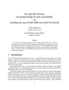 Tor and NAT devices: increasing bridge & relay reachability or, enabling the use of NAT–PMP and UPnP by default Jacob Appelbaum 