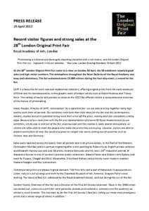 PRESS RELEASE 29 April 2013 Record visitor figures and strong sales at the 28th London Original Print Fair Royal Academy of Arts, London