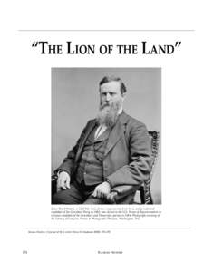 “The Lion of the Land”  James Baird Weaver, a Civil War hero, former congressman from Iowa, and presidential candidate of the Greenback Party in 1880, was elected to the U.S. House of Representatives as a fusion cand