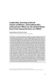 Leadership, learning-centered school conditions, and mathematics achievement: What can the United States learn from top performers on TIMSS? Nianbo Dong and Xiu Chen Cravens Vanderbilt University, Nashville, Tennessee, U