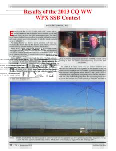 Results of the 2013 CQ WW WPX SSB Contest BY TERRY ZIVNEY,* N4TZ ven though the 2013 CQ WPX WW SSB Contest fell on Easter weekend, we received a record number of logs this year, 5461, up from the 5365 received last year.