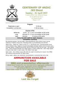 CENTENARY OF ANZAC .303 Shoot Sunday - 26 April 2015 Canberra Rifle Club, McIntosh Range Hector McIntosh Grove (off Majura Road)