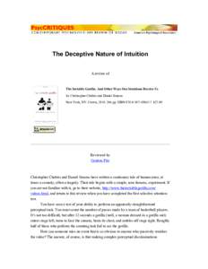 The Deceptive Nature of Intuition A review of The Invisible Gorilla: And Other Ways Our Intuitions Deceive Us by Christopher Chabris and Daniel Simons New York, NY: Crown, pp. ISBN7. $27.00