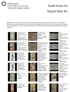 South Asian Art  Digital Slide Set CD: The CD version of the slide set contains images formatted to approximately 1280 pixels wide at 96 DPI. These are meant to be projected for lectures; please do not reproduce them in 