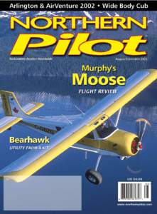 Bearhawk COMBINING UTILITY WITH AIRPLANE Story and photography by David Kujawa he Bearhawk puts the concepts of utility and a i rpl a ne b a c k i n t o t h e s ame s e n t e n c e . A no nonsense, homebuilt airplane wi