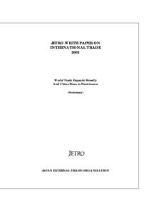 JETRO WHITE PAPER ON INTERNATIONAL TRADE 2001 World Trade Expands Broadly And China Rises to Prominence
