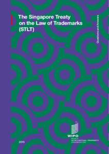 The Singapore Treaty on the Law of Trademarks (STLT) 2015
