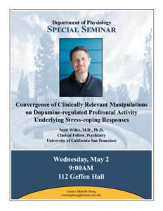 Department of Physiology  Special Seminar Convergence of Clinically Relevant Manipulations on Dopamine-regulated Prefrontal Activity