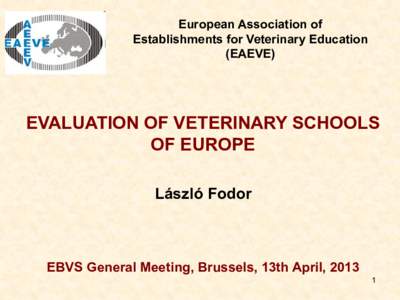 European Association of Establishments for Veterinary Education (EAEVE) EVALUATION OF VETERINARY SCHOOLS OF EUROPE