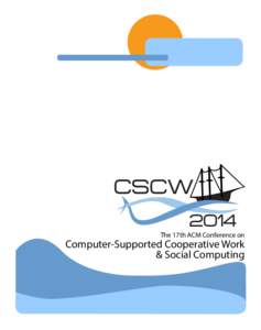CSCW 2014 The 17th ACM Conference on  Computer-Supported Cooperative Work
