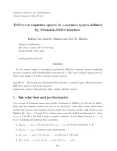 Armenian Journal of Mathematics Volume 3, Number 3, 2010, 127–141 Difference sequence spaces in n-normed spaces defined by Musielak-Orlicz function Kuldip Raj, Sunil K. Sharma and Ajay K. Sharma