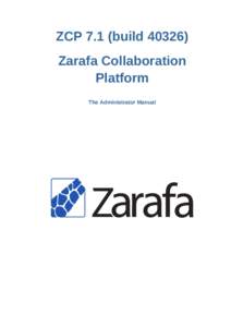 ZCP 7.1 (buildZarafa Collaboration Platform The Administrator Manual  Zarafa Collaboration Platform