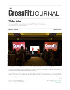 THE  JOURNAL Water Wise Top scientists bust hydration myths at the 2015 CrossFit Conference on Exercise-Associated Hyponatremia.