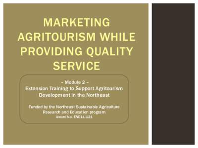 MARKETING AGRITOURISM WHILE PROVIDING QUALITY SERVICE – Module 2 –