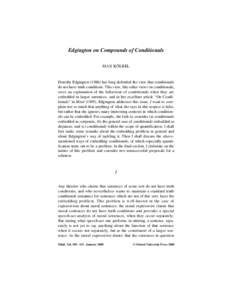 Edgington on Compounds of Conditionals MAX KÖLBEL Dorothy Edgington[removed]has long defended the view that conditionals do not have truth conditions. This view, like other views on conditionals, owes an explanation of t