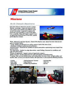 Missions Arctic Domain Awareness Each Arctic Domain Awareness mission is unique. Weather, passengers, cargo and concurrent missions require each evolution to be different. Each aircraft commander is expected to optimize 