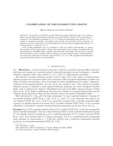 CLASSIFICATION OF PSEUDO-REDUCTIVE GROUPS BRIAN CONRAD AND GOPAL PRASAD Abstract. In an earlier work [CGP], a general theory for pseudo-reductive groups G over arbitrary fields k was developed, and a structure theorem wa