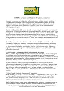 NASAA Organic Certification Program Assurance Assurance to consumers of fresh produce and manufactured or packaged products labelled as Certified Organic by NASAA comes from the package of measures that comprise the orga