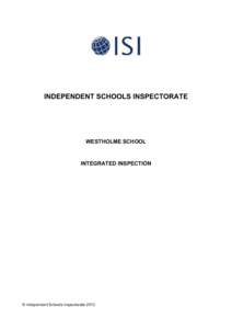 INDEPENDENT SCHOOLS INSPECTORATE  WESTHOLME SCHOOL INTEGRATED INSPECTION