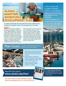 ALASKA MARITIME WORKFORCE DEVELOPMENT PLAN Alaska’s maritime sector employs over 70,000 people; FROM OUR LARGEST CITIES TO OUR SMALLEST VILLAGES.