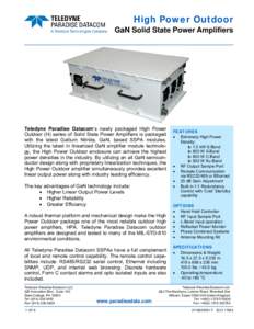 High Power Outdoor GaN Solid State Power Amplifiers Teledyne Paradise Datacom’s newly packaged High Power Outdoor (H) series of Solid State Power Amplifiers is packaged with the latest Gallium Nitride, GaN, based SSPA 