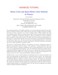 ADVANCED TUTORIAL Monte Carlo and Quasi-Monte Carlo Methods in Finance Jeremy Staum Department of Industrial Engineering and Management Sciences Northwestern University