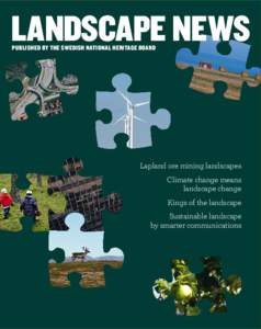 LANDSCAPE NEWS PUBLISHED BY THE SWEDISH NATIONAL HERITAGE BOARD Lapland ore mining landscapes Climate change means landscape change