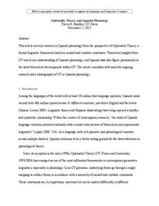 This is a pre-print version of an article to appear in Language and Linguistics Compass  Optimality Theory and Spanish Phonology Travis G. Bradley, UC Davis November 5, 2013 Abstract