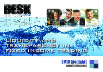 LIQUIDITY AND TRANSPARENCY IN FIXED INCOME TRADING 2016 Mediakit www.fi-desk.com