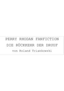 PERRY RHODAN FANFICTION DIE RÜCKKEHR DER DRUUF von Roland Triankowski 2
