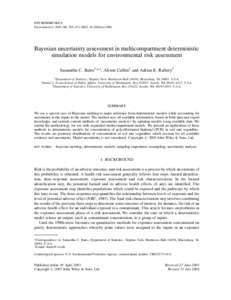 ENVIRONMETRICS Environmetrics 2003; 14: 355–371 (DOI: env.590) Bayesian uncertainty assessment in multicompartment deterministic simulation models for environmental risk assessment Samantha C. Bates1,*,y , Alis
