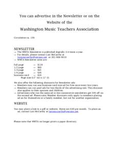 You can advertise in the Newsletter or on the Website of the Washington Music Teachers Association Circulation ca. 150.