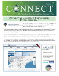CONNECTING AMERICA’S COMMUNITIES INTERACTIVE MAP The Broadband USA site has a map (http://www2.ntia.doc.gov/BTOPmap/) available to help people visualize the progress being made by the Broadband Technology Opportunities