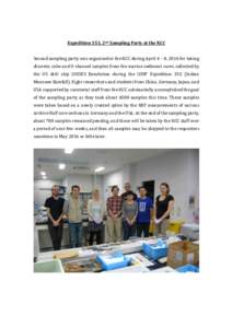 Expedition	353,	2nd	Sampling	Party	at	the	KCC	 	 Second	sampling	party	was	organized	at	the	KCC	during	April	4	–	8,	2016	for	taking discrete,	cube	and	U-channel	samples	from	the	marine	sediment	cores	collected	by	 the	