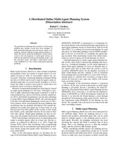 A Distributed Online Multi-Agent Planning System (Dissertation Abstract) Rafael C. Cardoso {} Supervisor: Rafael H. Bordini FACIN-PUCRS