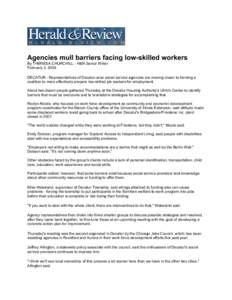 Agencies mull barriers facing low-skilled workers By THERESA CHURCHILL - H&R Senior Writer February 3, 2006 DECATUR - Representatives of Decatur-area social service agencies are moving closer to forming a coalition to mo