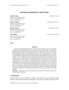 Journal of Machine Learning Research xx-xx  Submitted 6/08; Published xx/xx Distributed Algorithms for Topic Models David Newman