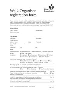Please complete this form and the attached doctor s letter (if applicable) and return to Heart Foundation Walking GPO Box 9922 in your capital city. If you have any questions, please contact your Area Coordinator. To fin